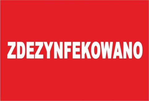 ZDEZYNFEKOWANO naklejka etykieta dezynfekcja x1000 ZDEZYNFEKOWANO naklejka etykieta dezynfekcja x1000